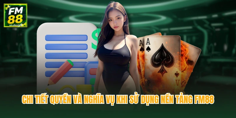 Chi tiết quyền và nghĩa vụ khi sử dụng nền tảng FM88