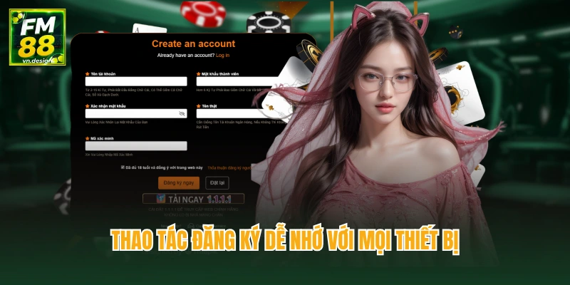 Thao tác đăng ký dễ nhớ với mọi thiết bị