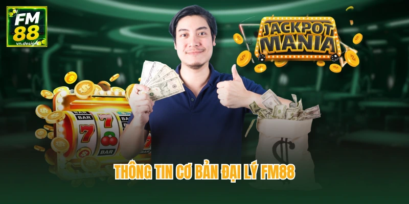 Thông tin cơ bản đại lý FM88
